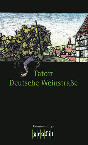 Cover der Krimi-Anthologie Tatort Deutsche Weinstraße