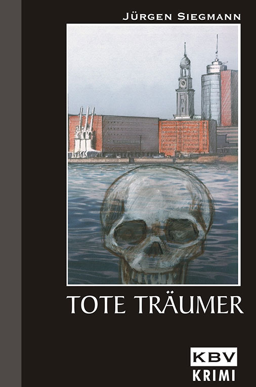 Cover des Hamburg Krimis 'Tote Träumer' von Jürgen Siegmann
